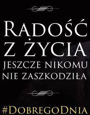 radosc z zycia nie szkodzi